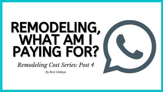REMODELING-WHAT-AM-I-PAYING-FOR-4 REMODELING-WHAT-AM-I-PAYING-FOR-4